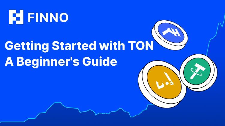 Getting Started with TON: A Beginner's Guide